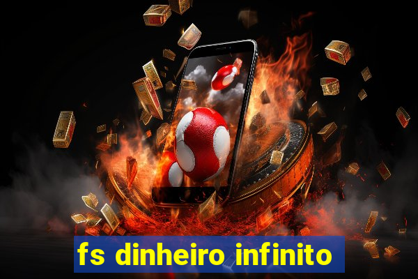 fs dinheiro infinito